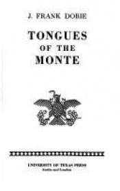 book cover of Tongues of the Monte by J. Frank Dobie