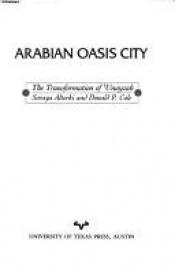 book cover of Arabian Oasis City: The Transformation of Unayzah by Soraya Altorki