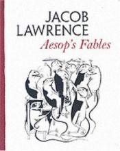 book cover of Lawrence~ Aesop's Fables (copy 2) by Jacob Lawrence