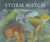 book cover of Storm Watch: The Art of Barbara Earl Thomas by Barbara Earl Thomas