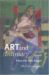 book cover of Art and Intimacy: How the Arts Began (McLellan Books) by Ellen Dissanayake