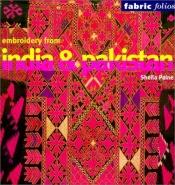 book cover of Embroidery from India and Pakistan (Fabric Folios) by Sheila Paine