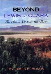 book cover of Beyond Lewis & Clark by James P. Ronda