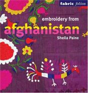 book cover of Embroidery from Afghanistan (Fabric Folios) by Sheila Paine