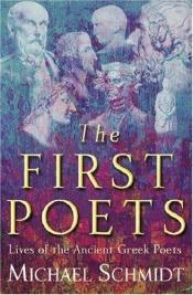 book cover of The First Poets by Michael Schmidt