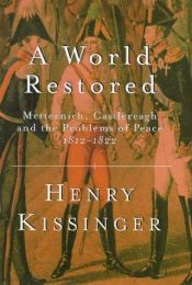 book cover of A World Restored by הנרי קיסינג'ר