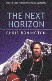 book cover of The next horizon by Chris Bonington