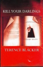 book cover of Kill your darlings by Terence Blacker