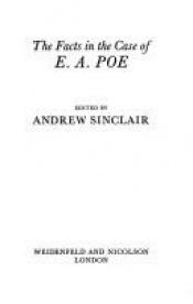 book cover of The facts in the case of E. A. Poe by Andrew Sinclair