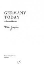 book cover of Germany Today: A Personal Report by Walter Laqueur