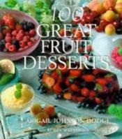 book cover of 100 Great Fruit Desserts (100 great...) by Abigail Johnson Dodge