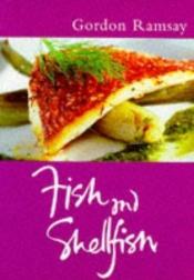 book cover of Fish and Shellfish (Master Chefs Classics) by Gordon Ramsay