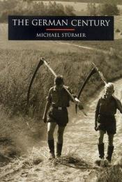 book cover of The German century by Michael Sturmer