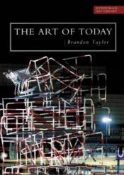 book cover of Art of Today (Everyman Art Library) by Brandon Taylor