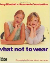 book cover of What Not to Wear (2002) by Susannah Constantine