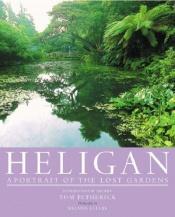 book cover of Heligan: A Portrait of the Lost Gardens by Tom Petherick