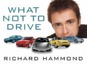 book cover of What Not to Drive by Richard Hammond