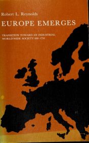 book cover of Europe Emerges Transition Toward an Industrial World Wide Society, 1600-1750 by Robert L Reynolds