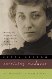 book cover of Surviving Madness: A Therapist's Own Story by Betty Berzon