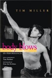 book cover of Body Blows: Six Performances by Tim Miller