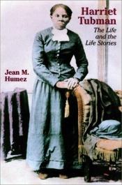 book cover of Harriet Tubman: The Life and the Life Stories (Wisconsin Studies in Autobiography) by Jean McMahon Humez