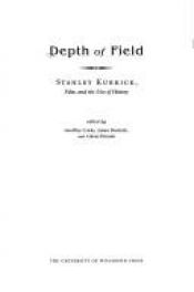 book cover of Depth of field : Stanley Kubrick, film, and the uses of history by Geoffrey Cocks