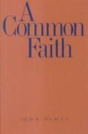 book cover of A common faith by John Dewey