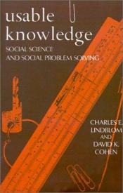 book cover of Usable knowledge : social science and social problem solving by Charles E. Lindblom