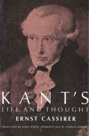 book cover of Kant's life and thought by إرنست كاسيرر