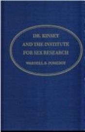 book cover of Dr. Kinsey and the Institute for Sex Research by Wardell Baxter Pomeroy