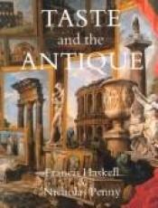 book cover of Taste and the antique by Francis Haskell