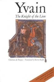 book cover of Yvain: Or, The Knight with the Lion by Chrétien de Troyes