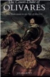 book cover of The Count-Duke of Olivares : The Statesman in an Age of Decline by J. H. Elliott