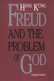 book cover of Freud and the problem of God by Χανς Κινγκ