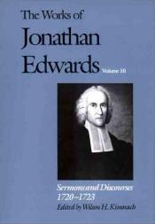 book cover of Sermons and Discourses, 1720-1723 (The Works of Jonathan Edwards Series, Volume 10) (v. 10) by Jonathan Edwards
