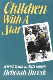 book cover of Children with a Star by Deborah Dwork