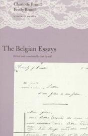book cover of The Belgian essays by Charlotte Brontëová