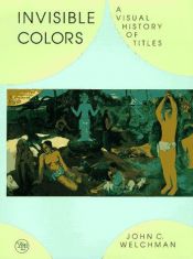 book cover of Invisible Colors: A Visual History of Titles by John Welchman