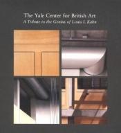 book cover of The Yale Center for British Art by Duncan Robinson