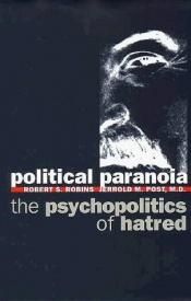 book cover of Political Paranoia : The Psychopolitics of Hatred by Robert S. Robins