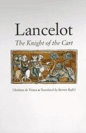 book cover of Lancelot, Or, the Knight of the Cart by Chrétien de Troyes