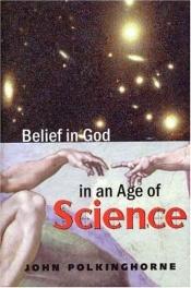 book cover of Belief in God in an Age of Science by Джон Полкинхорн