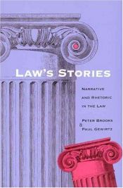 book cover of Law's Stories: Narrative and Rhetoric in the Law by Peter Brooks