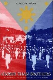 book cover of Closer than brothers : manhood at the Philippine Military Academy by Alfred W. McCoy