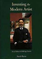 book cover of Inventing the Modern Artist by Sarah Burns