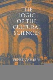 book cover of The logic of the humanities by Ernst Cassirer