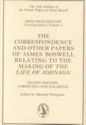 book cover of The Correspondence and other papers of James Boswell relating to the making of the Life of Johnson by James Boswell