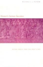 book cover of Horace's Carmen saeculare : ritual magic and the poet's art by Michael C. J. Putnam