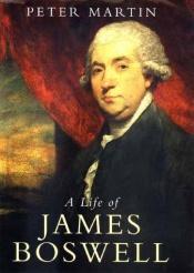 book cover of A Life of James Boswell by Peter Martin