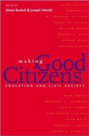 book cover of Making Good Citizens: Education and Civil Society by Diane Ravitch